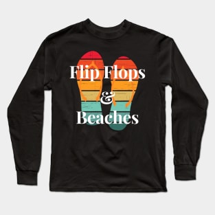 Flip flops & Beaches Long Sleeve T-Shirt